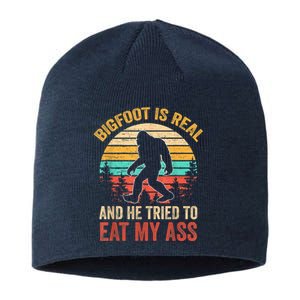 Bigfoot Is Real And He Tried To Eat My Ass Funny Sasquatch Sustainable Beanie