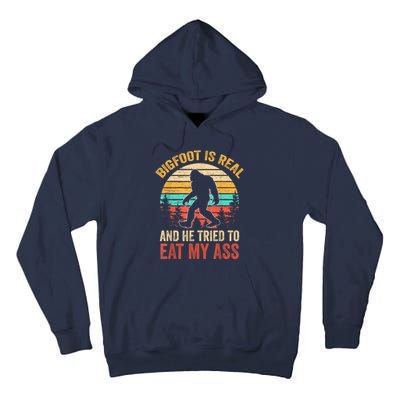 Bigfoot Is Real And He Tried To Eat My Ass Funny Sasquatch Tall Hoodie