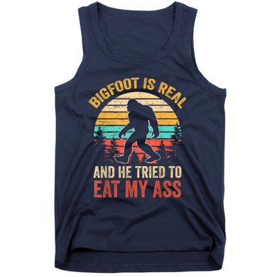 Bigfoot Is Real And He Tried To Eat My Ass Funny Sasquatch Tank Top