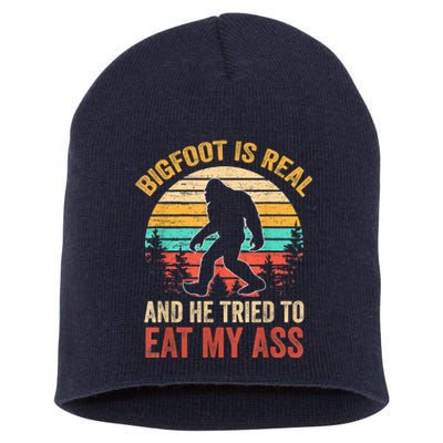 Bigfoot Is Real And He Tried To Eat My Ass Funny Sasquatch Short Acrylic Beanie