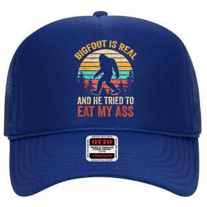 Bigfoot Is Real And He Tried To Eat My Ass Funny Sasquatch High Crown Mesh Back Trucker Hat