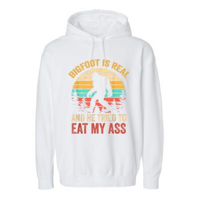 Bigfoot Is Real And He Tried To Eat My Ass Funny Sasquatch Garment-Dyed Fleece Hoodie