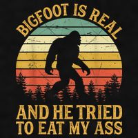 Bigfoot Is Real And He Tried To Eat My Ass Funny Sasquatch Ladies PosiCharge Tri-Blend Wicking Tank