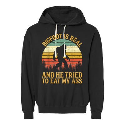 Bigfoot Is Real And He Tried To Eat My Ass Funny Sasquatch Garment-Dyed Fleece Hoodie