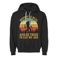 Bigfoot Is Real And He Tried To Eat My Ass Funny Sasquatch Garment-Dyed Fleece Hoodie