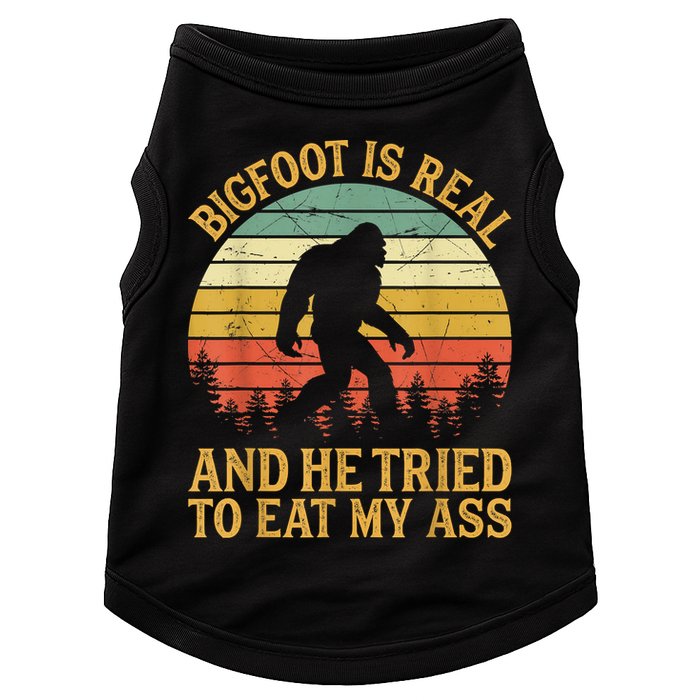 Bigfoot Is Real And He Tried To Eat My Ass Funny Sasquatch Doggie Tank