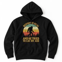 Bigfoot Is Real And He Tried To Eat My Ass Funny Sasquatch Hoodie
