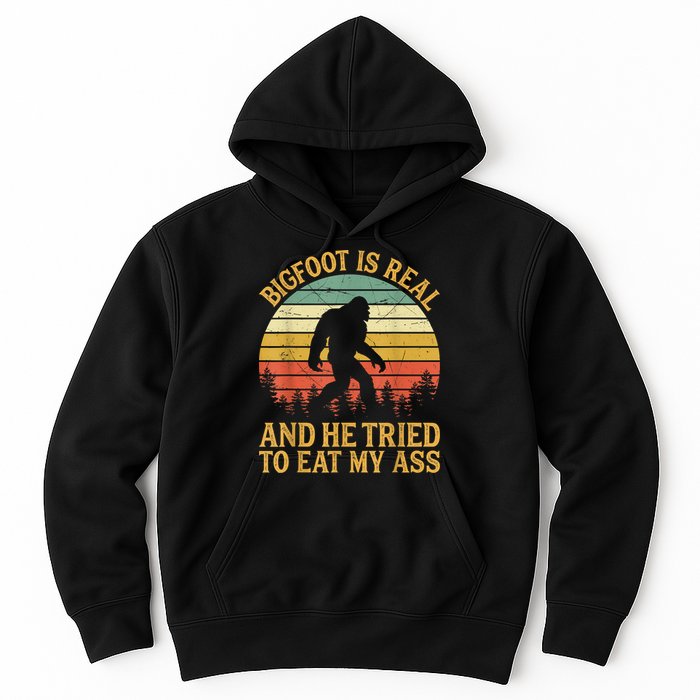 Bigfoot Is Real And He Tried To Eat My Ass Funny Sasquatch Hoodie