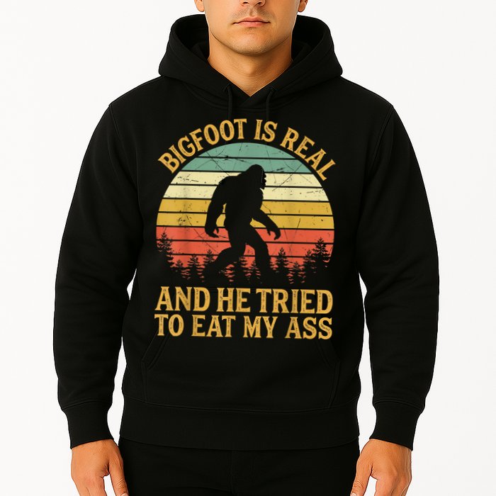 Bigfoot Is Real And He Tried To Eat My Ass Funny Sasquatch Hoodie