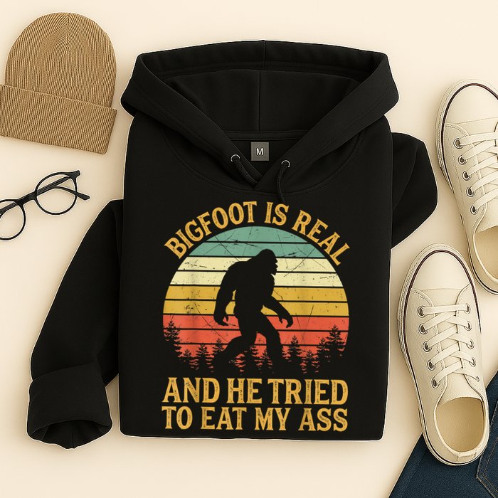 Bigfoot Is Real And He Tried To Eat My Ass Funny Sasquatch Hoodie