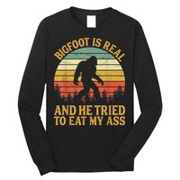 Bigfoot Is Real And He Tried To Eat My Ass Funny Sasquatch Long Sleeve Shirt