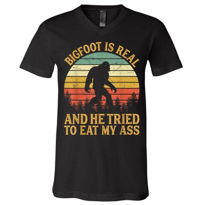 Bigfoot Is Real And He Tried To Eat My Ass Funny Sasquatch V-Neck T-Shirt