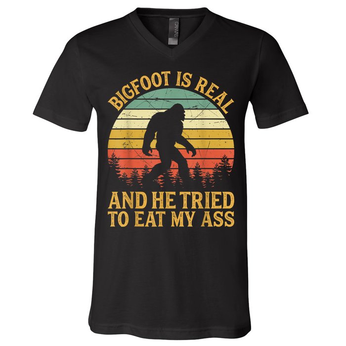 Bigfoot Is Real And He Tried To Eat My Ass Funny Sasquatch V-Neck T-Shirt