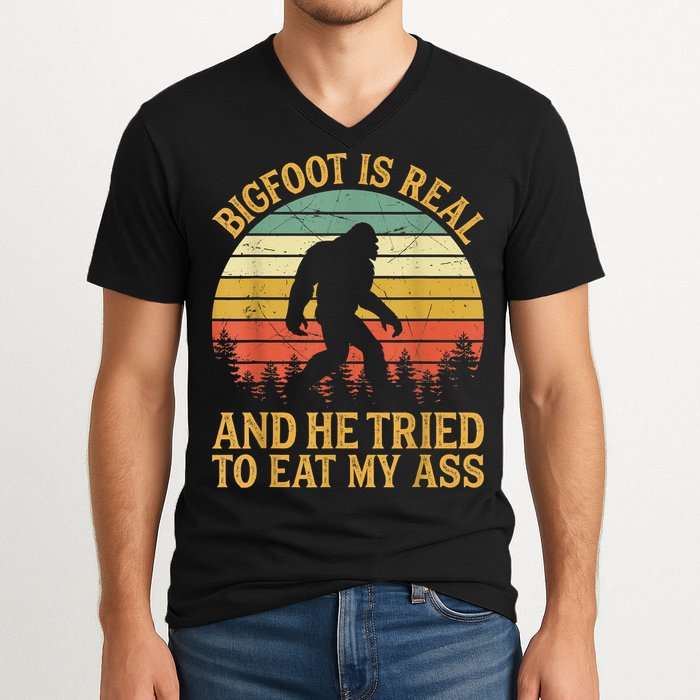 Bigfoot Is Real And He Tried To Eat My Ass Funny Sasquatch V-Neck T-Shirt