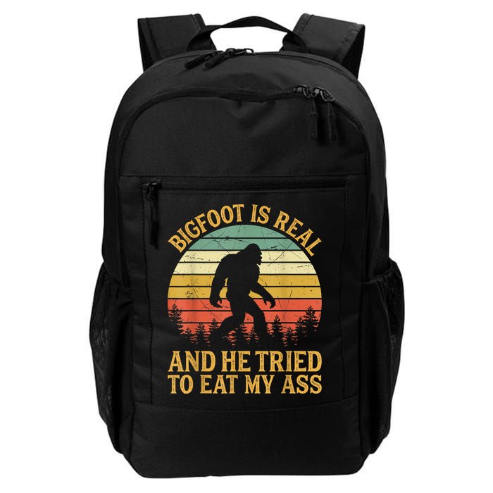 Bigfoot Is Real And He Tried To Eat My Ass Funny Sasquatch Backpack