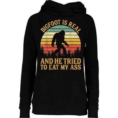 Bigfoot Is Real And He Tried To Eat My Ass Funny Sasquatch Womens Funnel Neck Pullover Hood