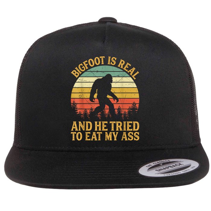Bigfoot Is Real And He Tried To Eat My Ass Funny Sasquatch Flat Bill Trucker Hat