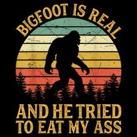 Bigfoot Is Real And He Tried To Eat My Ass Funny Sasquatch Flat Bill Trucker Hat