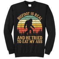 Bigfoot Is Real And He Tried To Eat My Ass Funny Sasquatch Tall Sweatshirt