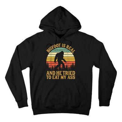 Bigfoot Is Real And He Tried To Eat My Ass Funny Sasquatch Tall Hoodie