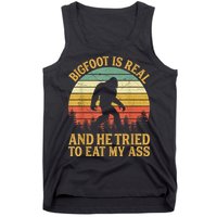 Bigfoot Is Real And He Tried To Eat My Ass Funny Sasquatch Tank Top