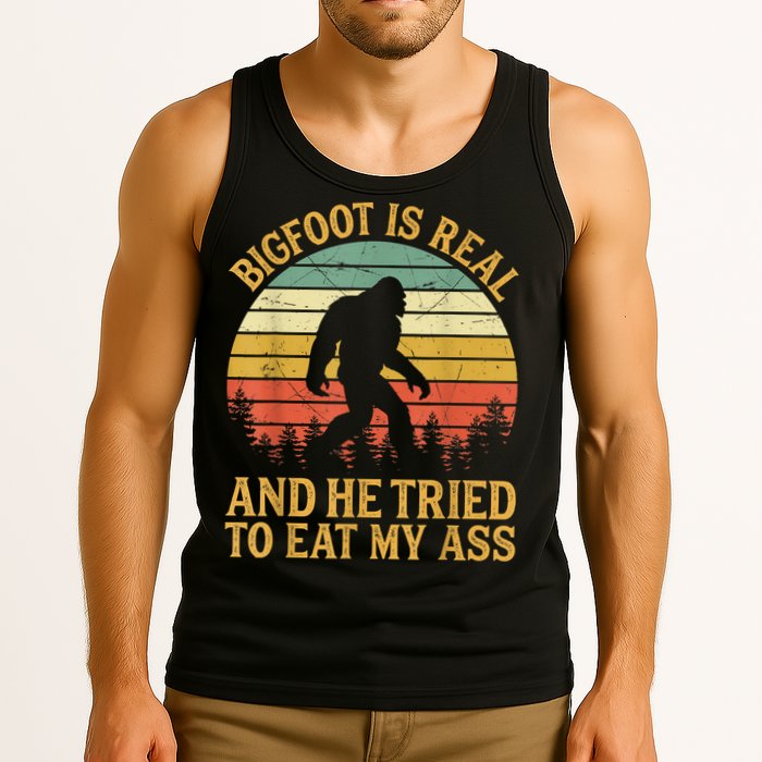 Bigfoot Is Real And He Tried To Eat My Ass Funny Sasquatch Tank Top