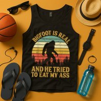 Bigfoot Is Real And He Tried To Eat My Ass Funny Sasquatch Tank Top