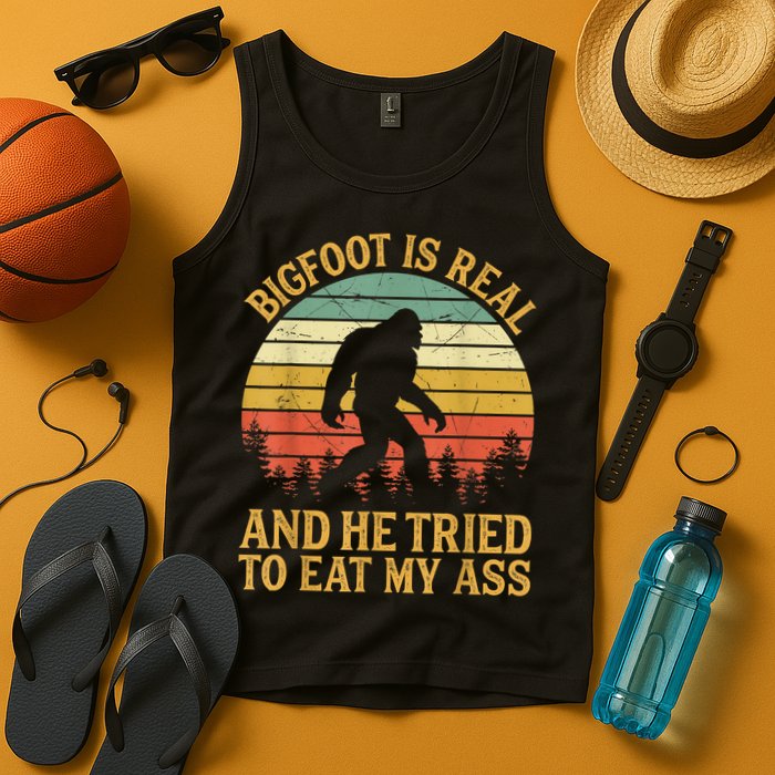Bigfoot Is Real And He Tried To Eat My Ass Funny Sasquatch Tank Top