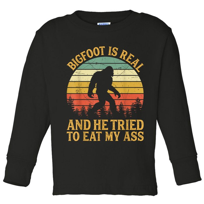 Bigfoot Is Real And He Tried To Eat My Ass Funny Sasquatch Toddler Long Sleeve Shirt
