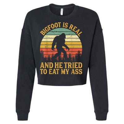 Bigfoot Is Real And He Tried To Eat My Ass Funny Sasquatch Cropped Pullover Crew