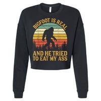 Bigfoot Is Real And He Tried To Eat My Ass Funny Sasquatch Cropped Pullover Crew