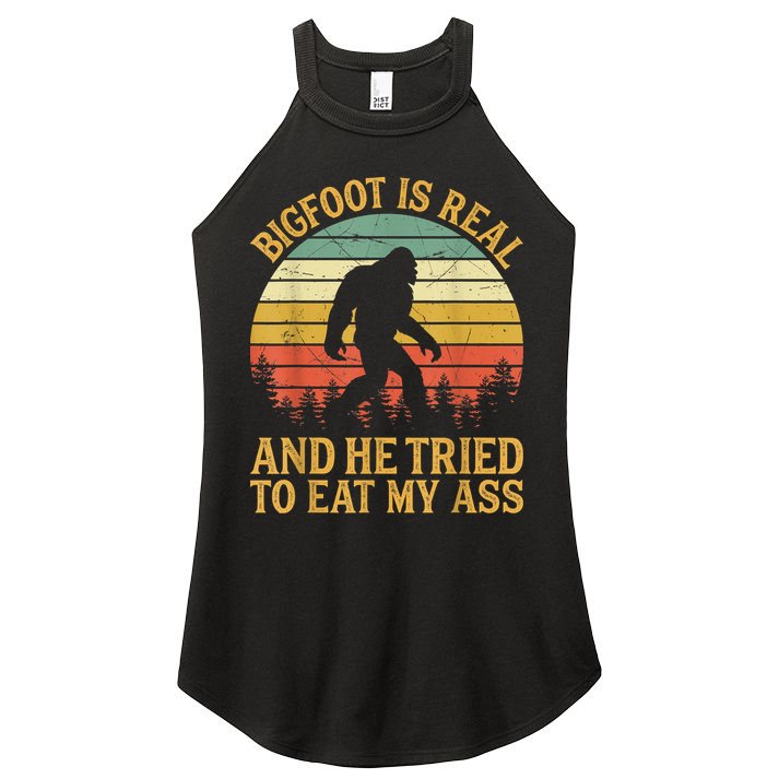 Bigfoot Is Real And He Tried To Eat My Ass Funny Sasquatch Women's Perfect Tri Rocker Tank