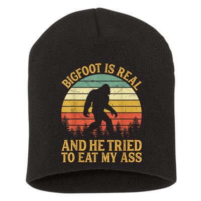 Bigfoot Is Real And He Tried To Eat My Ass Funny Sasquatch Short Acrylic Beanie