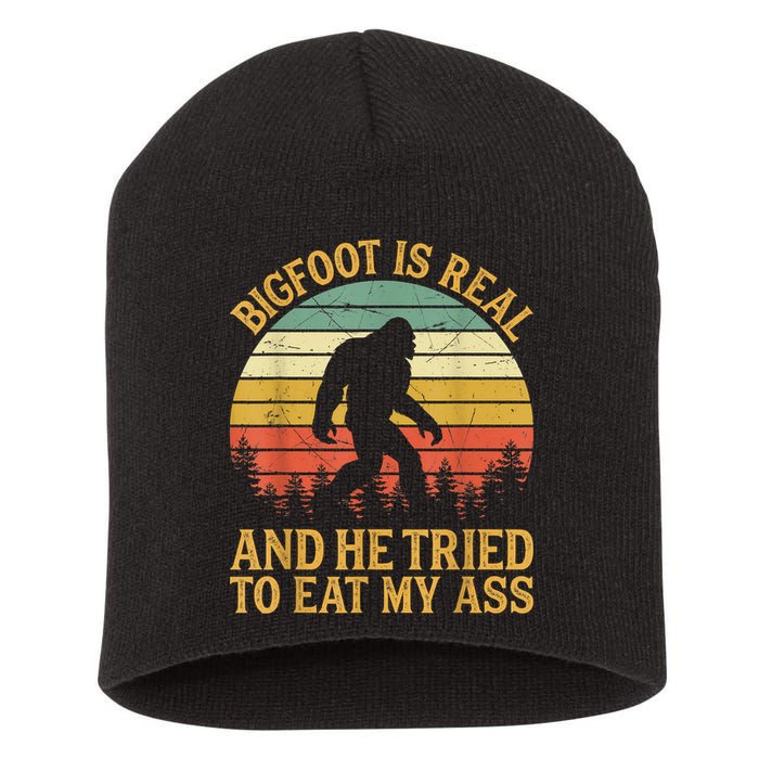Bigfoot Is Real And He Tried To Eat My Ass Funny Sasquatch Short Acrylic Beanie