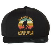Bigfoot Is Real And He Tried To Eat My Ass Funny Sasquatch Wool Snapback Cap