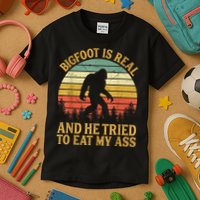 Bigfoot Is Real And He Tried To Eat My Ass Funny Sasquatch Kids T-Shirt