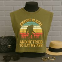 Bigfoot Is Real And He Tried To Eat My Ass Funny Sasquatch Garment-Dyed Women's Muscle Tee