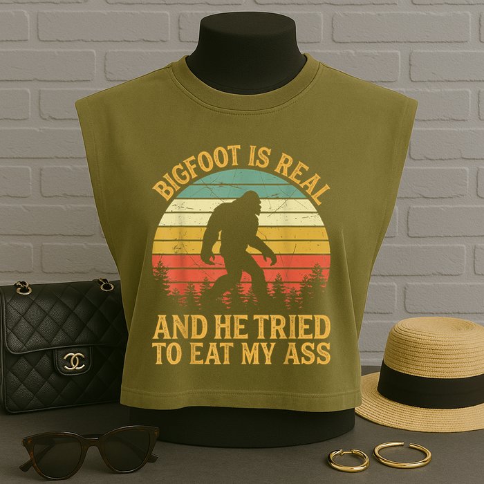 Bigfoot Is Real And He Tried To Eat My Ass Funny Sasquatch Garment-Dyed Women's Muscle Tee