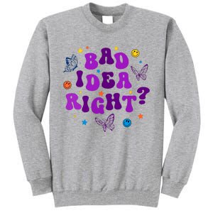 Bad Idea Right Guts 2024 Tall Sweatshirt