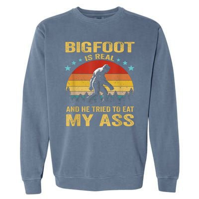 Bigfoot Is Real He Tried To Eat My Ass Retro Garment-Dyed Sweatshirt