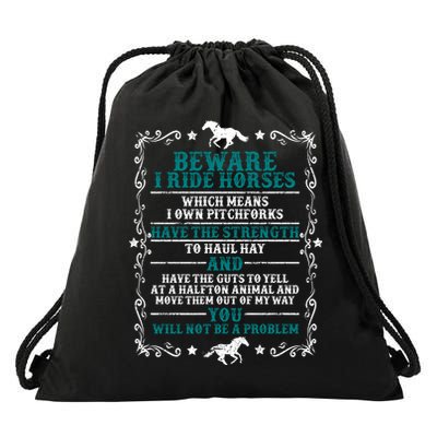Beware I Ride Horses You Will Not Be A Problem Horse Lover Drawstring Bag