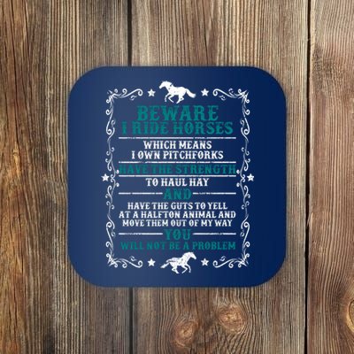 Beware I Ride Horses You Will Not Be A Problem Horse Lover Coaster