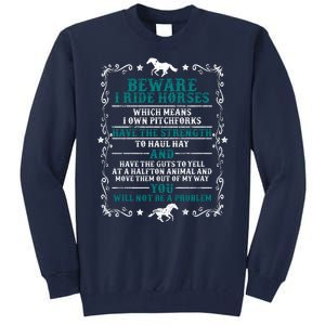 Beware I Ride Horses You Will Not Be A Problem Horse Lover Tall Sweatshirt