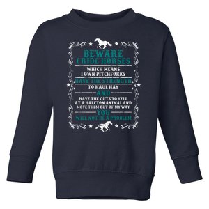 Beware I Ride Horses You Will Not Be A Problem Horse Lover Toddler Sweatshirt