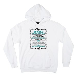 Beware I Ride Horses You Will Not Be A Problem Horse Lover Hoodie