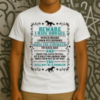 Beware I Ride Horses You Will Not Be A Problem Horse Lover T-Shirt