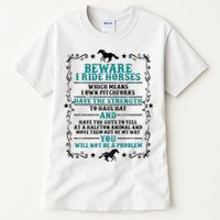Beware I Ride Horses You Will Not Be A Problem Horse Lover Tall T-Shirt