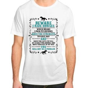 Beware I Ride Horses You Will Not Be A Problem Horse Lover Adult ChromaSoft Performance T-Shirt