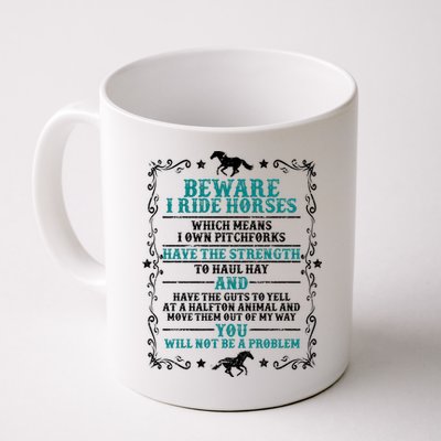 Beware I Ride Horses You Will Not Be A Problem Horse Lover Mug