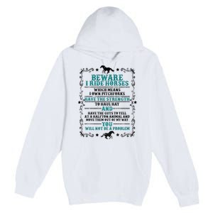 Beware I Ride Horses You Will Not Be A Problem Horse Lover Premium Pullover Hoodie